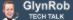 GlynRob - Tech Talk